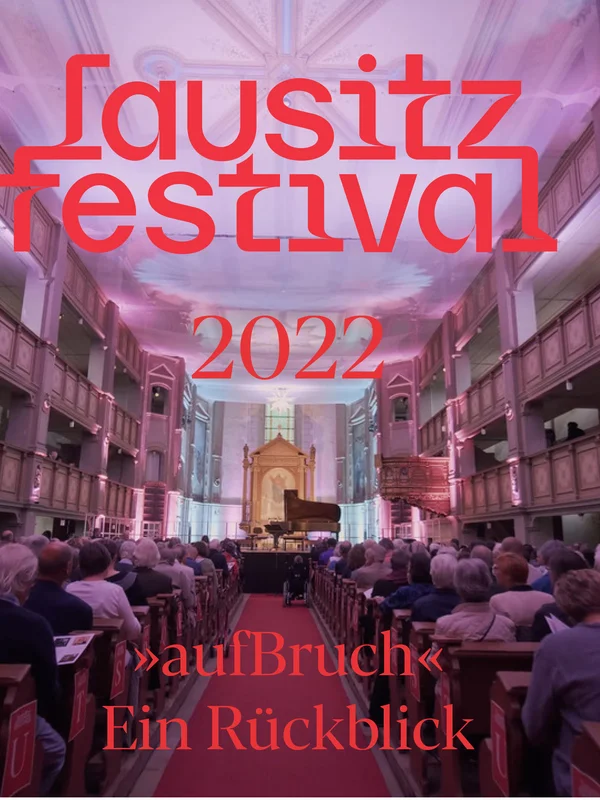 Lausitz Festival 22 »aufBruch« Ein Rückblick
